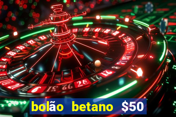 bolão betano $50 mil libertadores